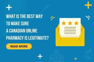 What Is The Best Way To Make Sure A Canadian Online Pharmacy Is Legitimate?